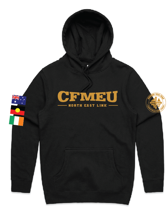 Black hooded sweatshirt with CFMEU North East Link in gold on the chest; left sleeve shows stacked flags and right sleeve has a circular gold patch.