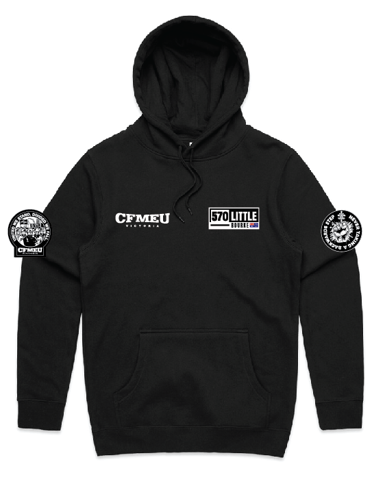 Black hooded sweatshirt featuring white union logos on the chest (CFMEU Victoria and 570 Little Bourke) and circular patches on each sleeve.