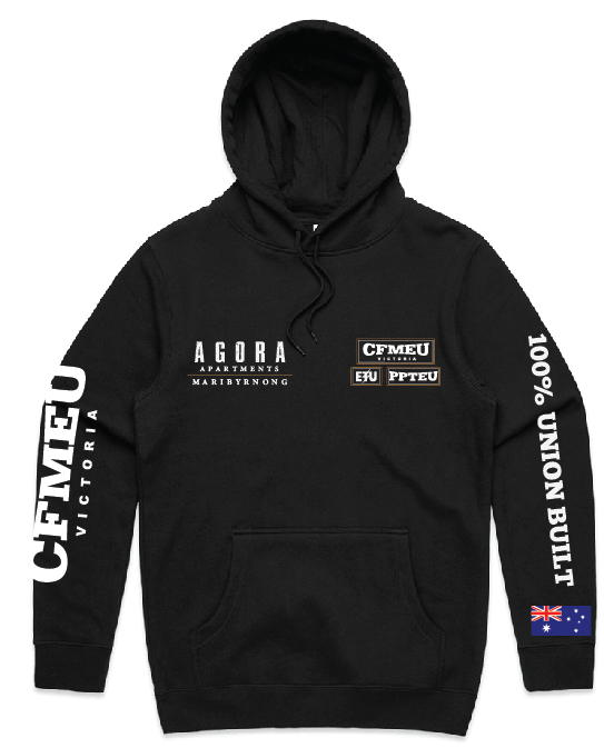 Black hoodie with white logos: 'Agora Apartments Maribyrnong' on the chest, a CFMEU patch, and text along the sleeves reading '100% Union Built' with an Australian flag.